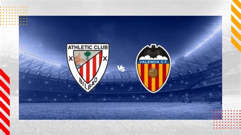 athletic bilbao vs valencia prediction|Preview: Valencia vs. Athletic Bilbao .